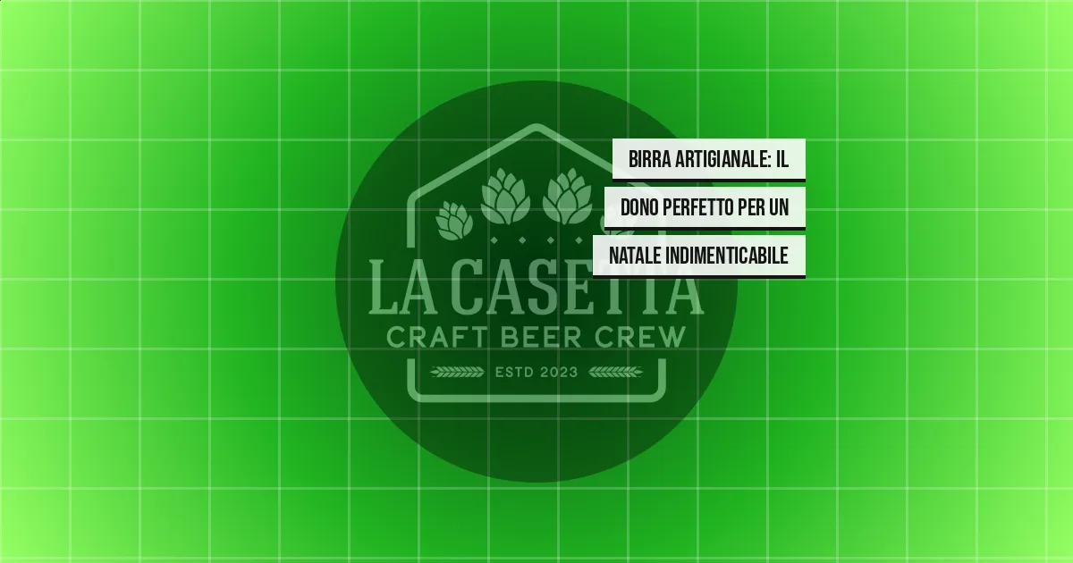 Birra Artigianale: Il Dono Perfetto per un Natale Indimenticabile