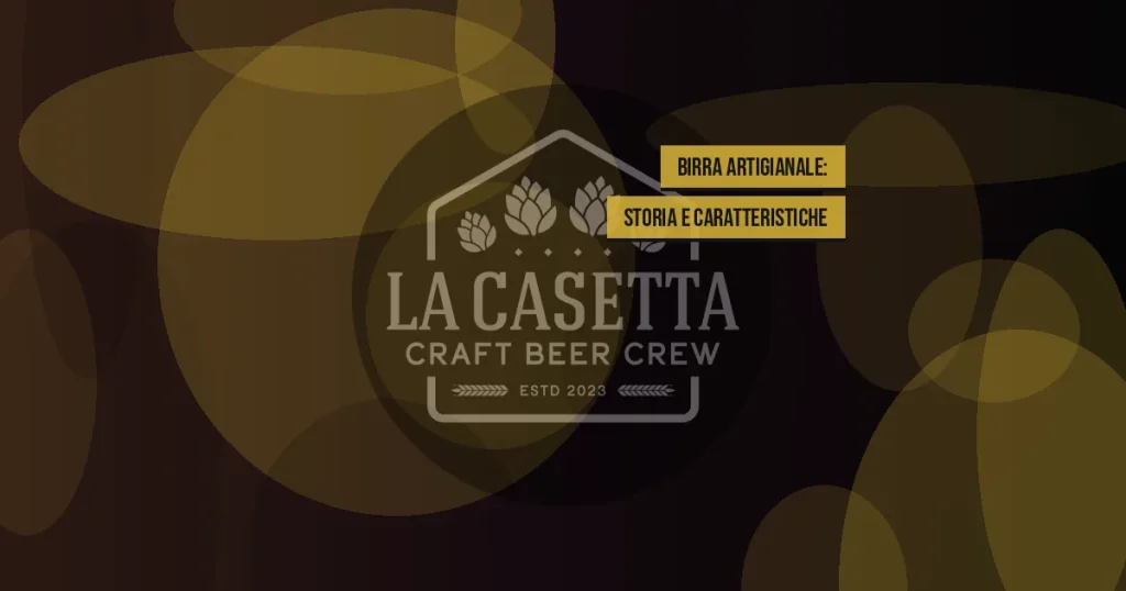 Birra Artigianale: Storia e Caratteristiche