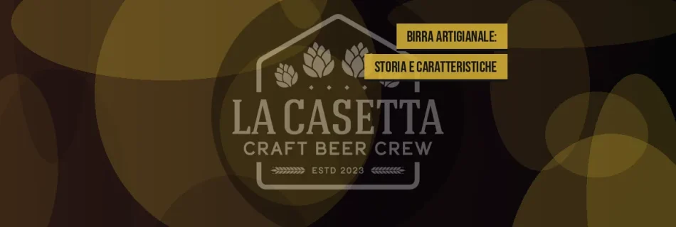 Birra Artigianale: Storia e Caratteristiche