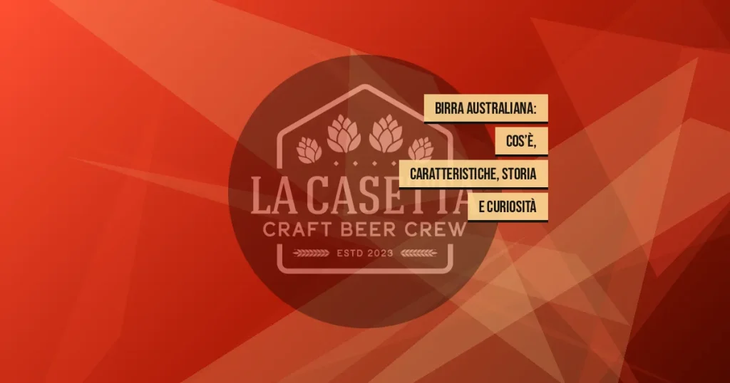 Birra Australiana: cos’è, caratteristiche, storia e curiosità