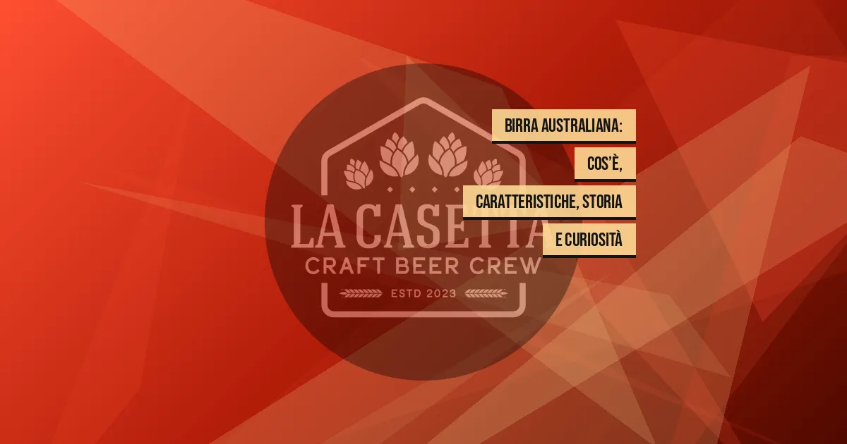 Birra Australiana: cos’è, caratteristiche, storia e curiosità