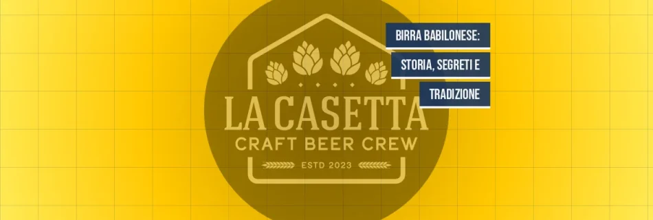 Birra Babilonese: Storia, Segreti e Tradizione
