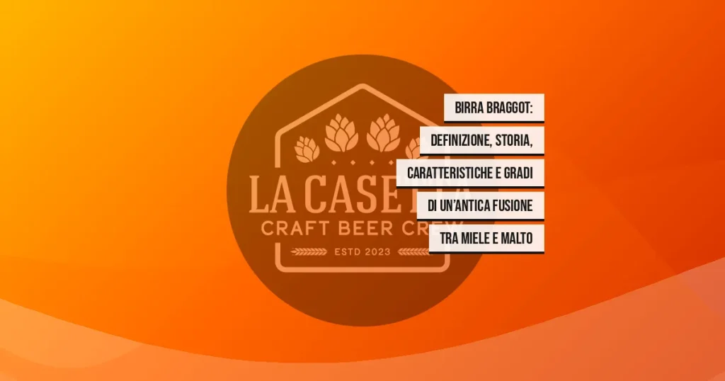 Birra Braggot: definizione, storia, caratteristiche e gradi di un’antica fusione tra miele e malto