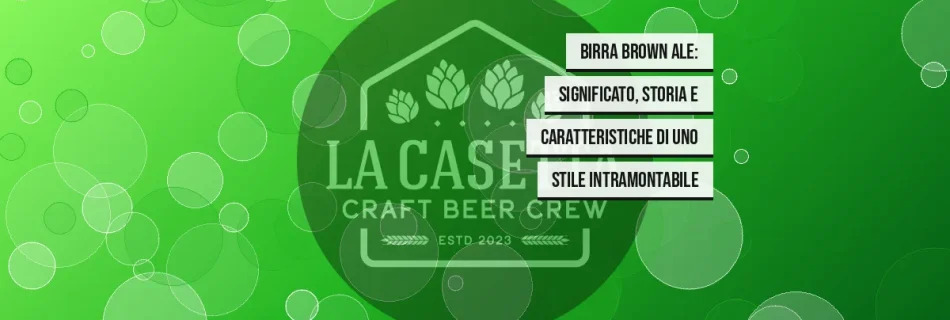 Birra Brown Ale: significato, storia e caratteristiche di uno stile intramontabile