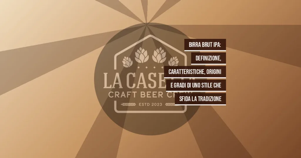 Birra Brut IPA: definizione, caratteristiche, origini e gradi di uno stile che sfida la tradizione