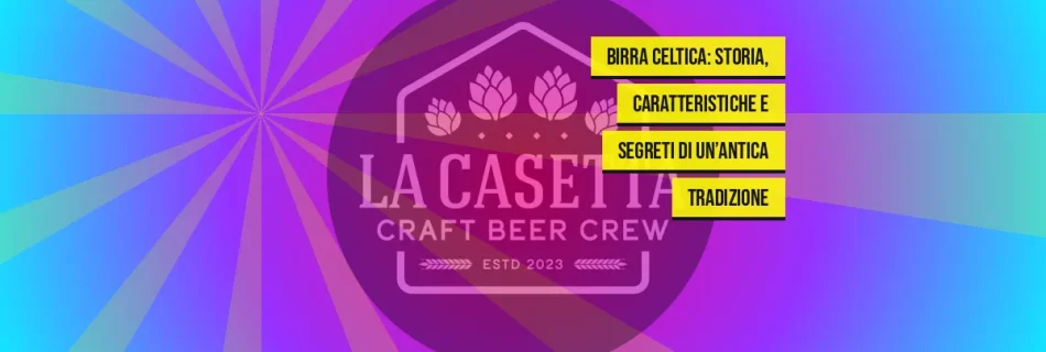 Birra celtica: storia, caratteristiche e segreti di un’antica tradizione