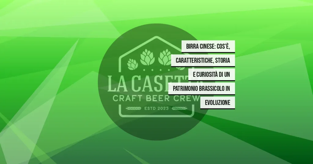 Birra Cinese: cos’è, caratteristiche, storia e curiosità di un patrimonio brassicolo in evoluzione