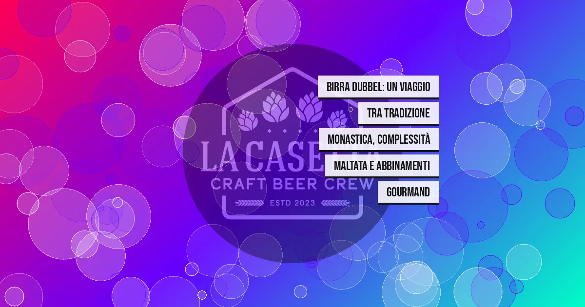 Birra Dubbel: un viaggio tra tradizione monastica, complessità maltata e abbinamenti gourmand