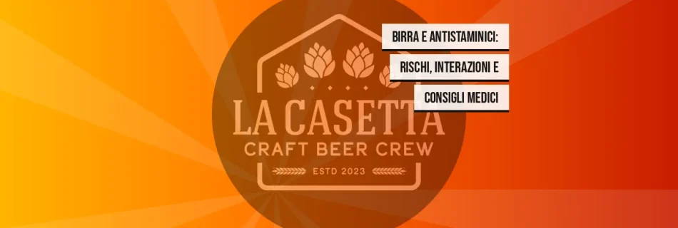 Birra e Antistaminici: Rischi, Interazioni e Consigli Medici