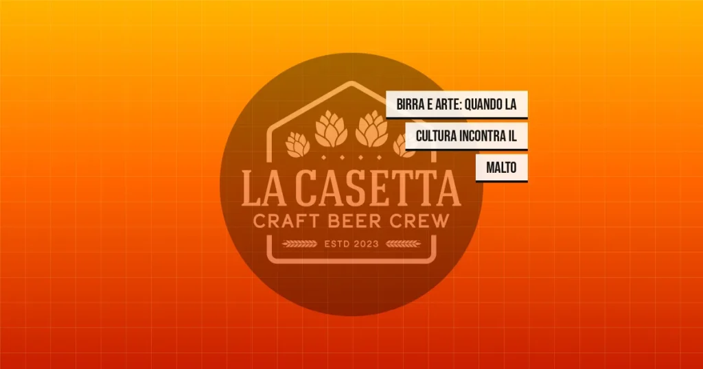 Birra e arte: quando la cultura incontra il malto
