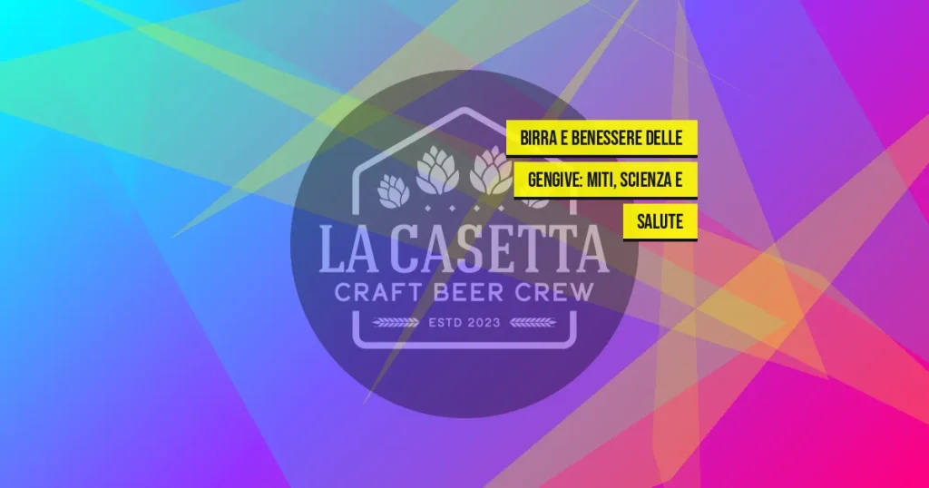 Birra e Benessere delle Gengive: Miti, Scienza e Salute