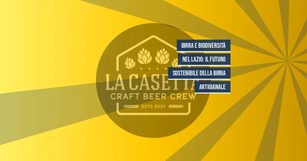 Birra E Biodiversità Nel Lazio: Il Futuro Sostenibile Della Birra Artigianale