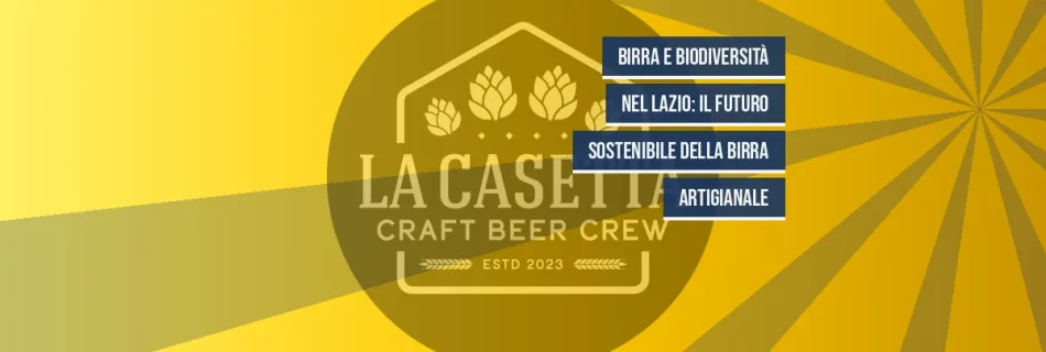 Birra E Biodiversità Nel Lazio: Il Futuro Sostenibile Della Birra Artigianale