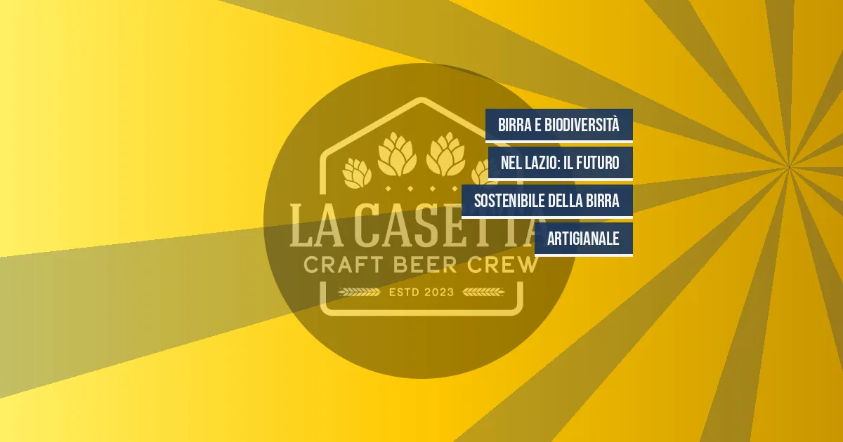Birra E Biodiversità Nel Lazio: Il Futuro Sostenibile Della Birra Artigianale