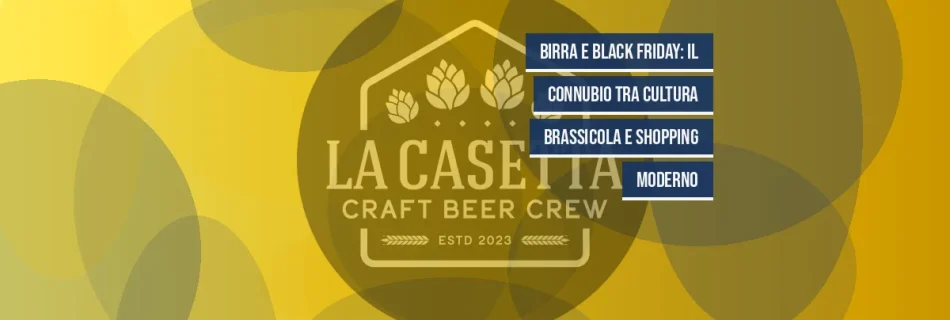 Birra e Black Friday: il connubio tra cultura brassicola e shopping moderno