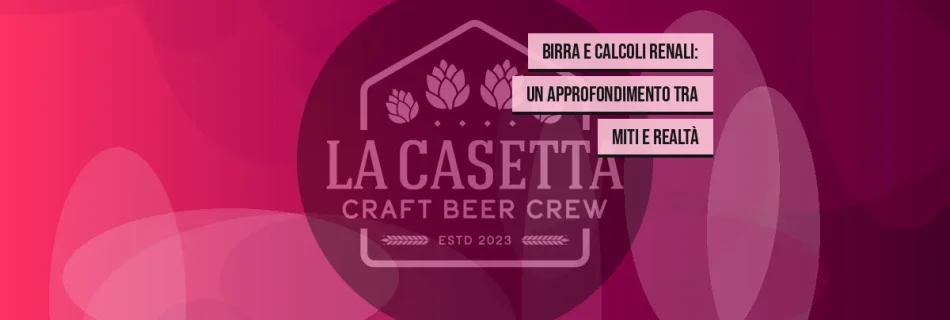 Birra e Calcoli Renali: Un Approfondimento tra Miti e Realtà