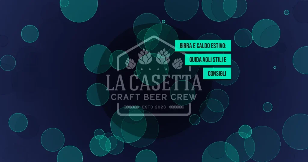 Birra e Caldo Estivo: Guida agli Stili e Consigli