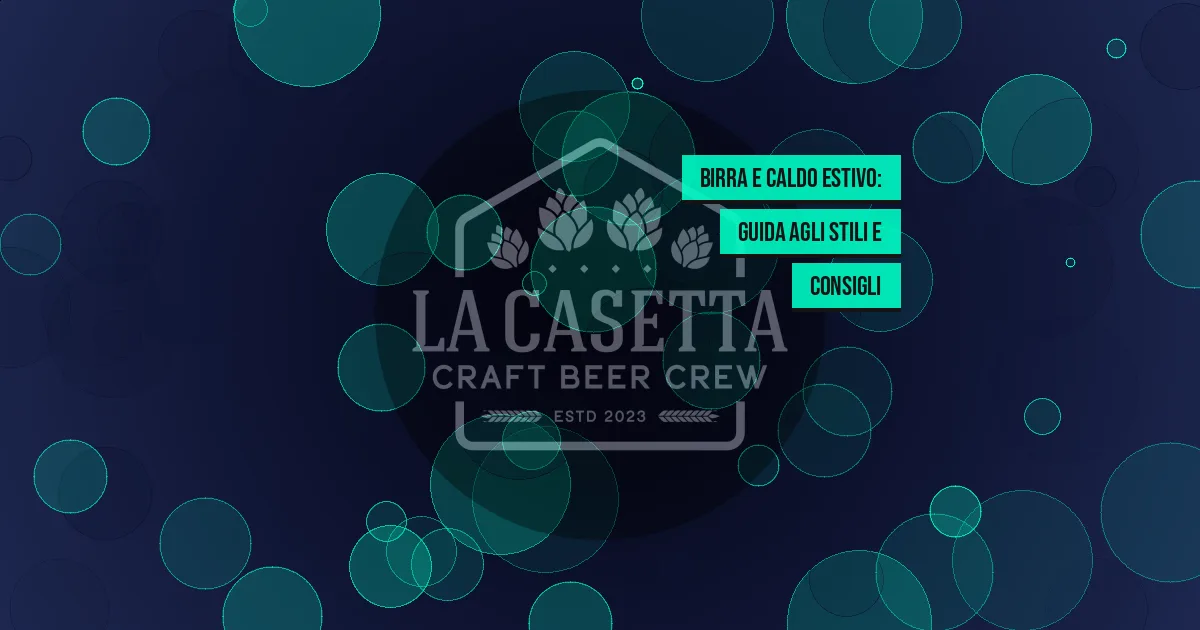 Birra e Caldo Estivo: Guida agli Stili e Consigli