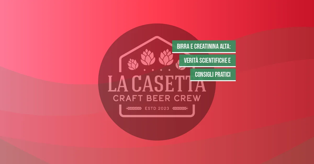 Birra e Creatinina Alta: Verità Scientifiche e Consigli Pratici