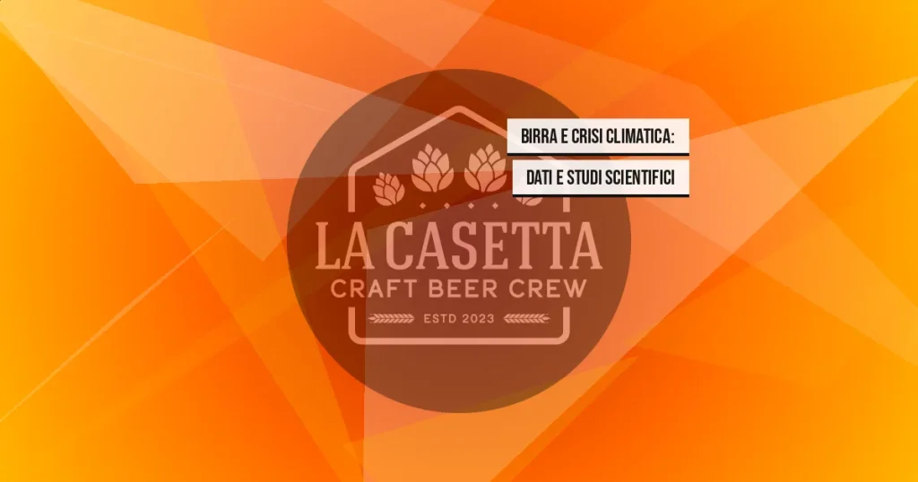 Birra e crisi climatica: dati e studi scientifici
