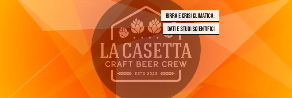 Birra e crisi climatica: dati e studi scientifici