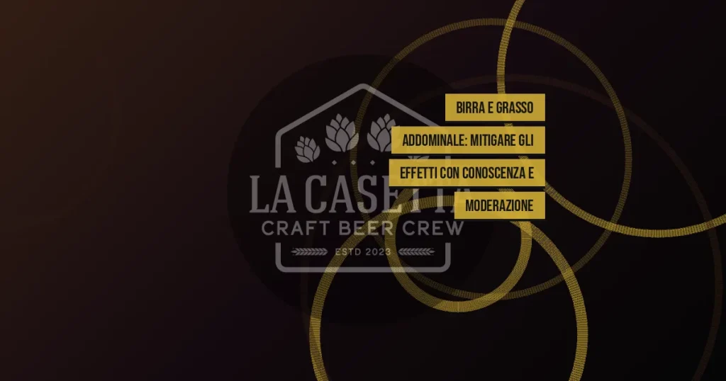 Birra e Grasso Addominale: Mitigare gli Effetti con Conoscenza e Moderazione