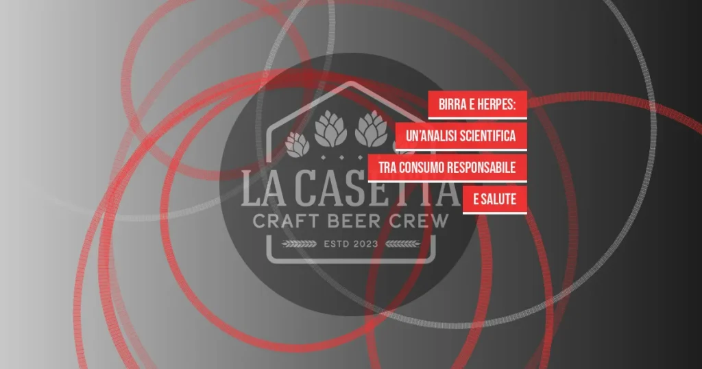 Birra e Herpes: un’Analisi Scientifica tra Consumo Responsabile e Salute