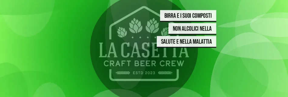 Birra e i suoi composti non alcolici nella salute e nella malattia