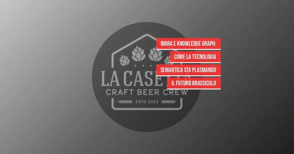 Birra e knowledge graph: come la tecnologia semantica sta plasmando il futuro brassicolo