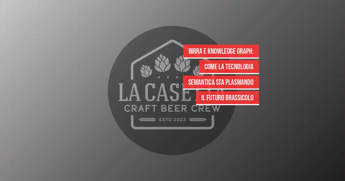 Birra e knowledge graph: come la tecnologia semantica sta plasmando il futuro brassicolo