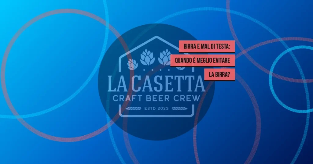 Birra e mal di testa: quando è meglio evitare la birra?