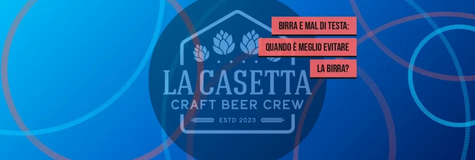 Birra e mal di testa: quando è meglio evitare la birra?