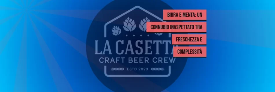 Birra e Menta: Un Connubio Inaspettato tra Freschezza e Complessità