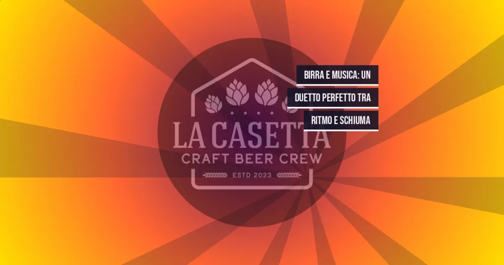 Birra e Musica: Un Duetto Perfetto tra Ritmo e Schiuma