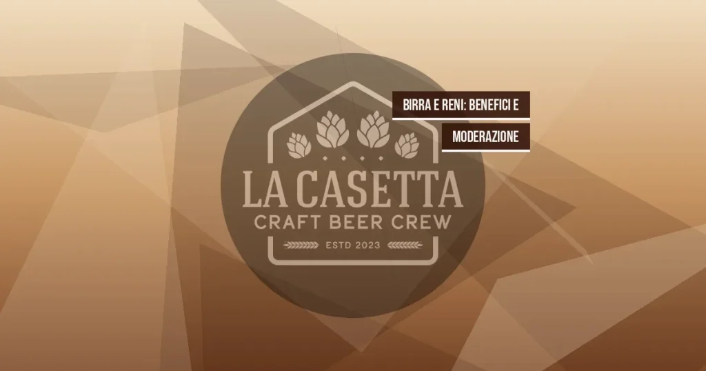 Birra e Reni: Benefici e Moderazione