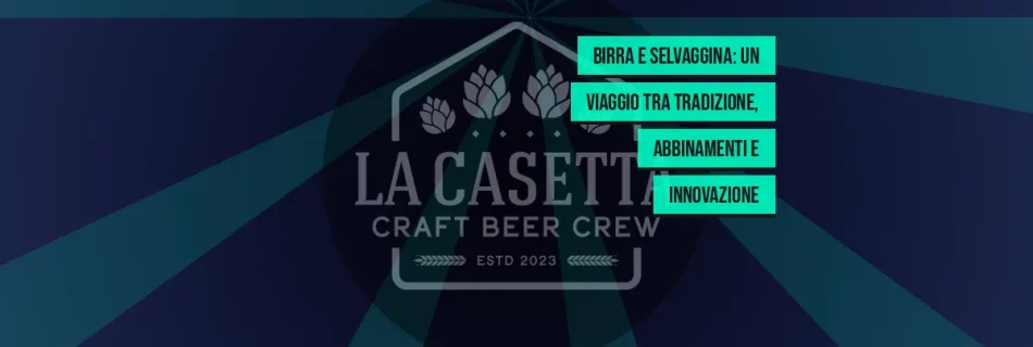 Birra e Selvaggina: un Viaggio tra Tradizione, Abbinamenti e Innovazione
