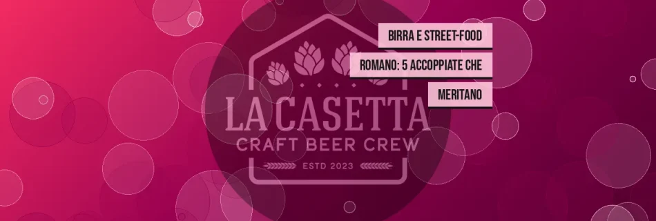 Birra e street-food romano: 5 accoppiate che meritano