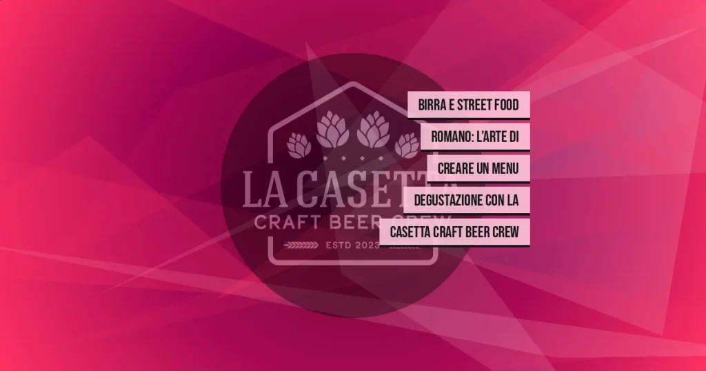 Birra e Street Food Romano: L’Arte di Creare un Menu Degustazione con La Casetta Craft Beer Crew
