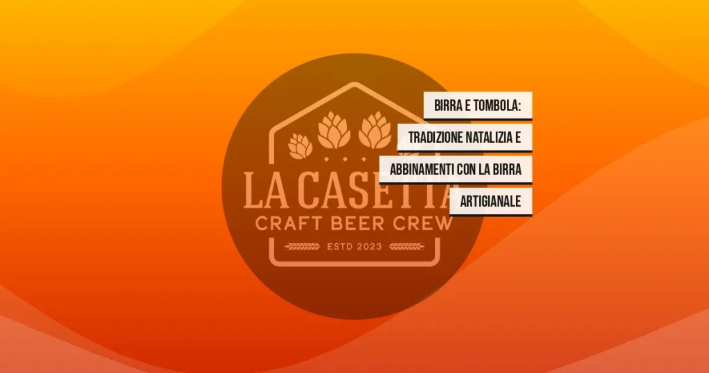 Birra e tombola: tradizione natalizia e abbinamenti con la birra artigianale