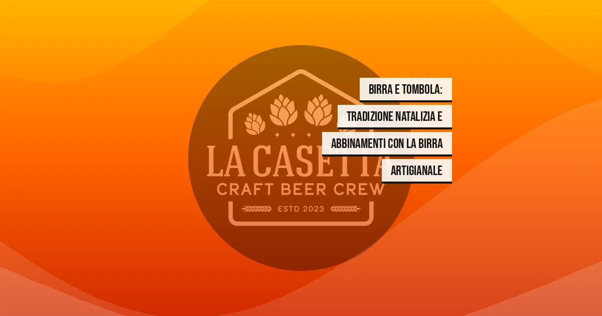 Birra e tombola: tradizione natalizia e abbinamenti con la birra artigianale
