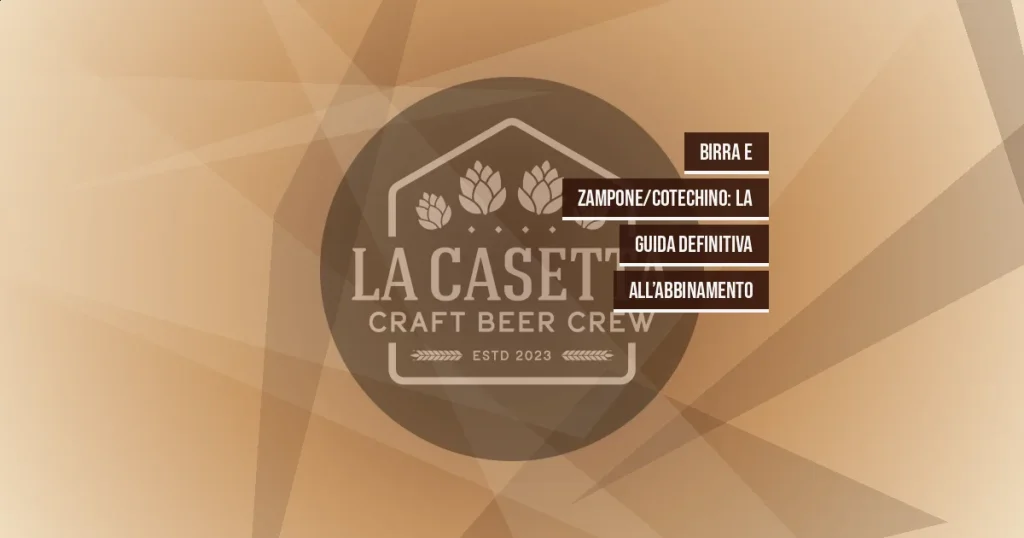 Birra e zampone/cotechino: la guida definitiva all’abbinamento