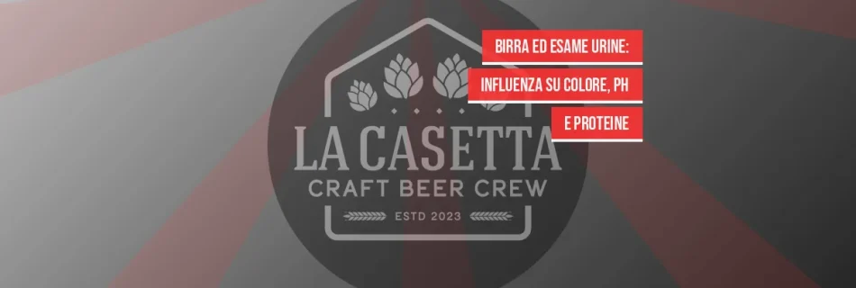 Birra ed Esame Urine: Influenza su Colore, pH e Proteine