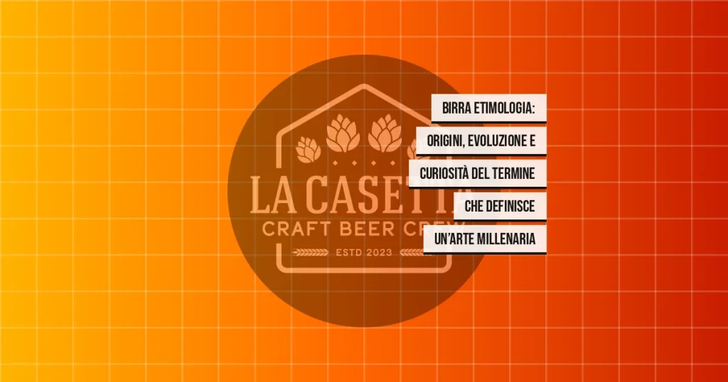 Birra Etimologia: Origini, Evoluzione e Curiosità del Termine che Definisce un’Arte Millenaria