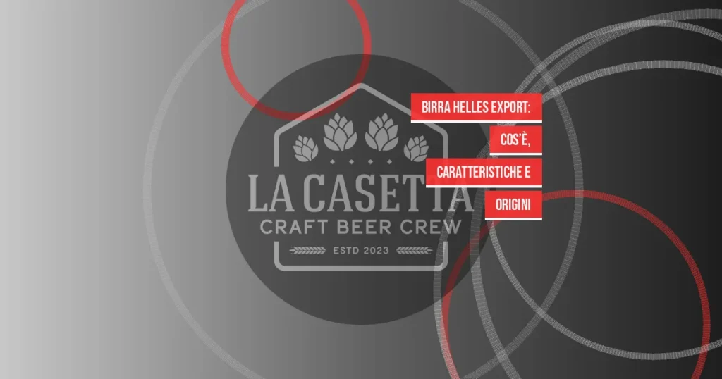 Birra Helles Export: Cos’è, Caratteristiche e Origini