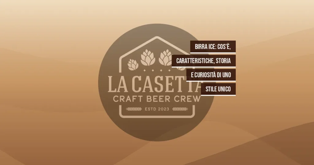 Birra Ice: cos’è, caratteristiche, storia e curiosità di uno stile unico