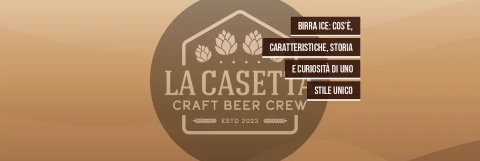 Birra Ice: cos’è, caratteristiche, storia e curiosità di uno stile unico