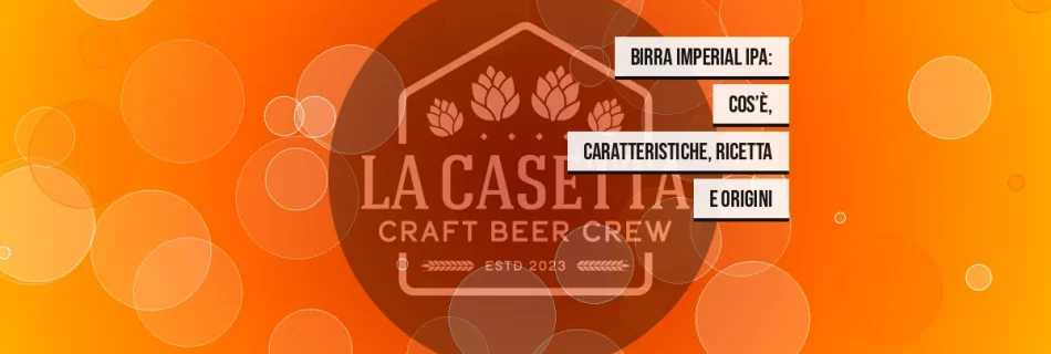 Birra Imperial IPA: cos’è, caratteristiche, ricetta e origini