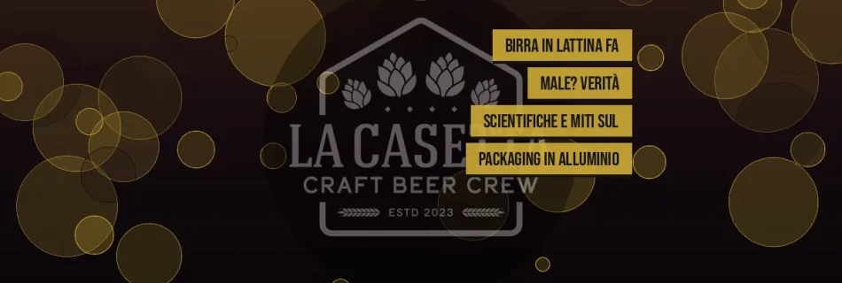 Birra in lattina fa male? Verità scientifiche e miti sul packaging in alluminio