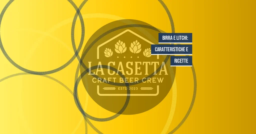 Birra E Litchi: Caratteristiche E Ricette