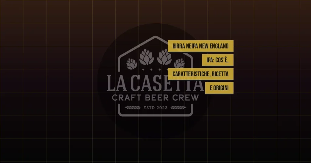Birra NEIPA New England IPA: cos’è, caratteristiche, ricetta e origini